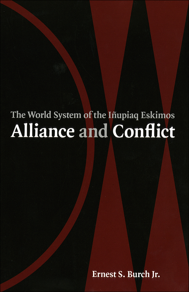 Book Cover for: Alliance and Conflict: The World System of the Inupiaq Eskimos