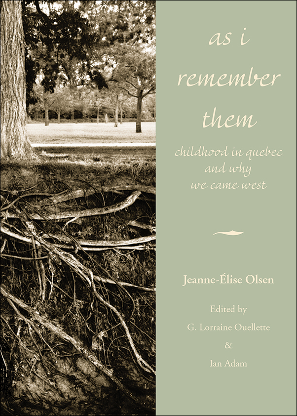 Book cover image for: As I Remember Them: Childhood in Quebec and Why We Came West