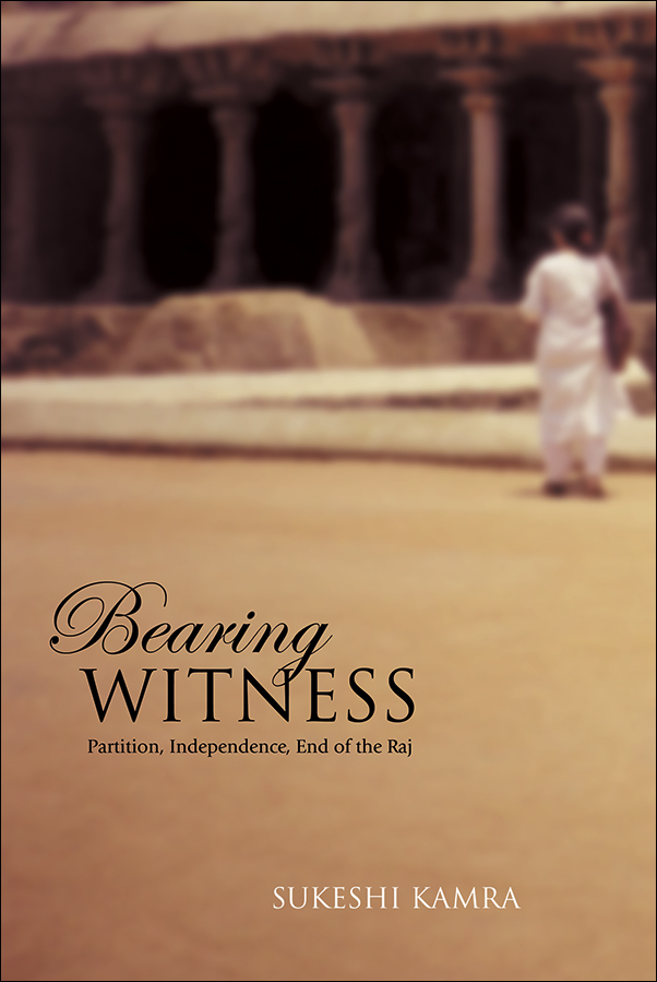 Book cover image for: Bearing Witness: Partition, Independence, End of the Raj