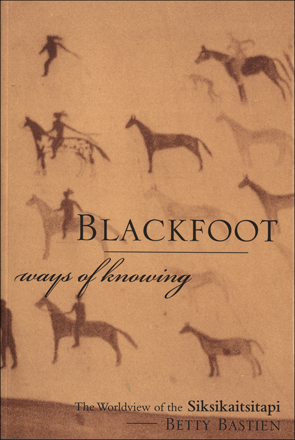 image of the book cover of Blackfoot Ways of Knowing: The Worldview of the Siksikaitsitapi