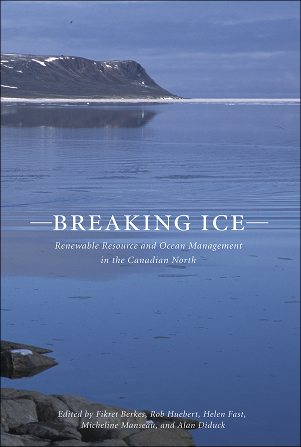 Book Cover Image for: Breaking Ice: Renewable Resource and Ocean Management in the Canadian North