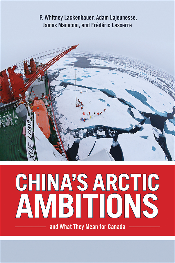 Book Cover for: China’s Arctic Ambitions and What They Mean for Canada