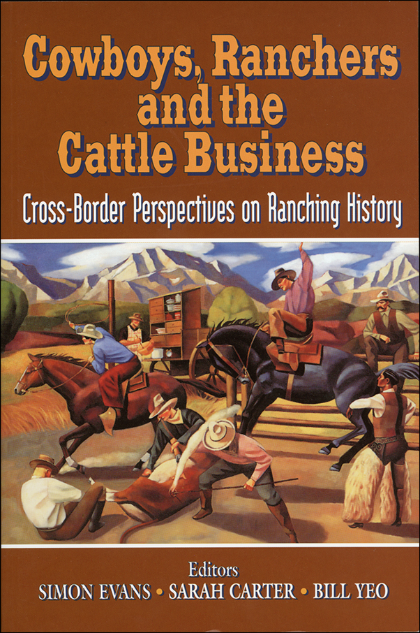 image of the book cover of Cowboys, Ranchers and the Cattle Business: Cross-Border Perspectives on Ranching History