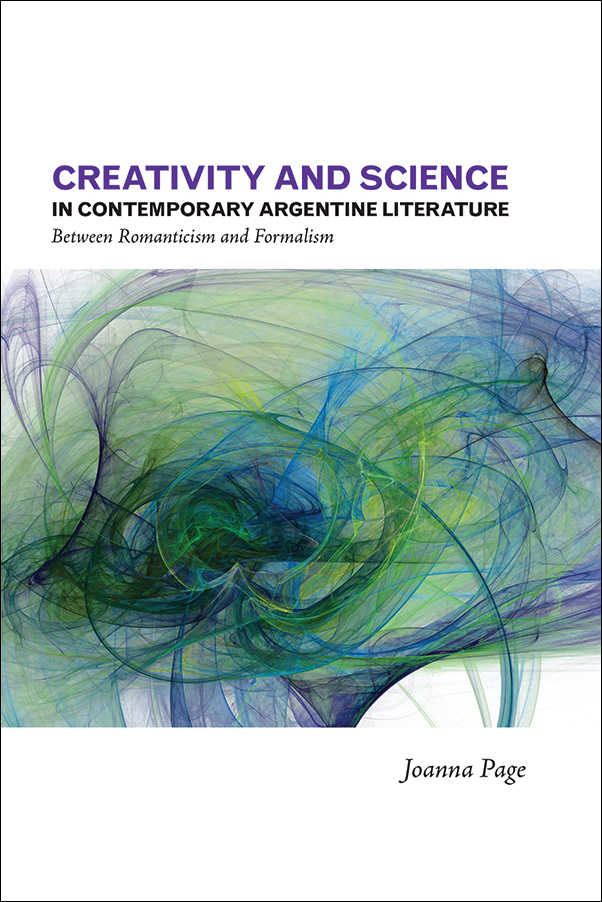 image of the book cover of Creativity and Science in Contemporary Argentine Literature: Between Romanticism and Formalism