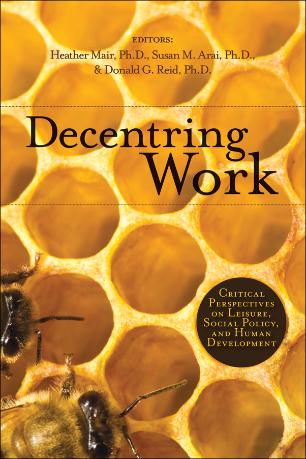 Cover Image for: Decentring Work: Critical Perspectives on Leisure, Social Policy, and Human Development