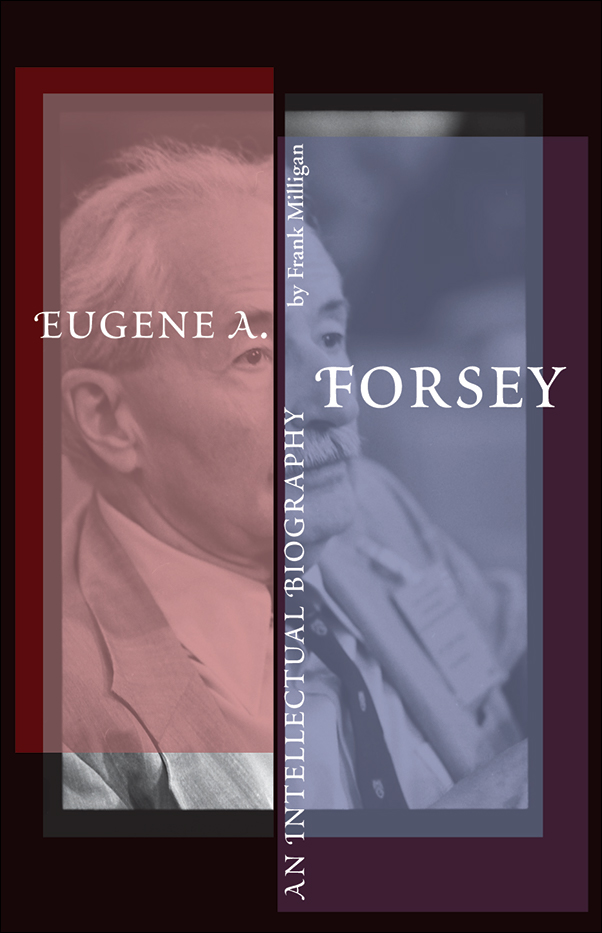 image of the book cover of Eugene A. Forsey: An Intellectual Biography