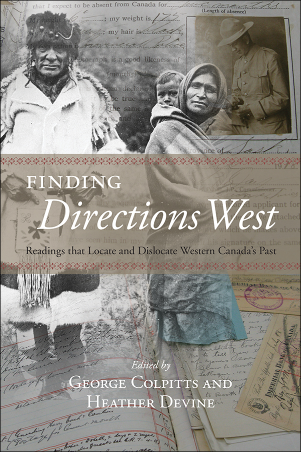 image of the book cover of Finding Directions West: Readings that Locate and Dislocate Western Canada’s Past