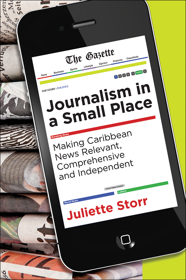 Book cover image for: Journalism in a Small Place: Making Caribbean News Relevant, Comprehensive and Independent