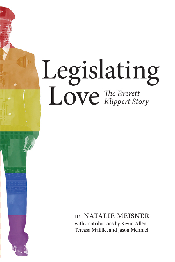 image of the book cover of Legislating Love: The Everett Klippert Story