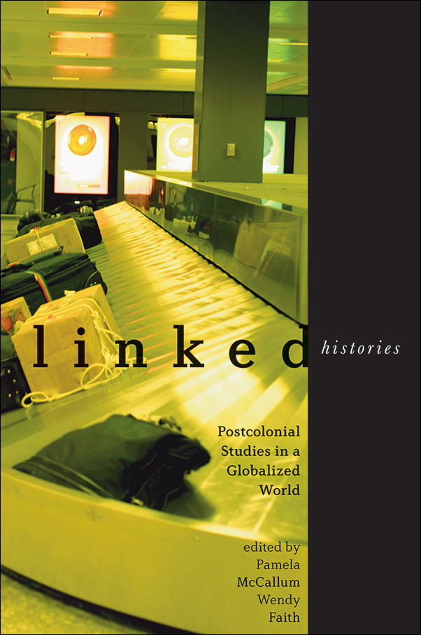 Book Cover for: Linked Histories: Postcolonial Studies in a Globalized World