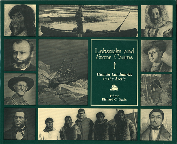 Book Cover for: Lobsticks and Stone Cairns: Human Landmarks in the Arctic