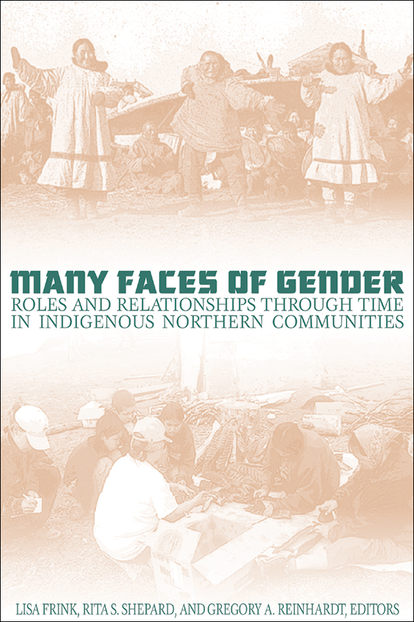 Book cover image for: Many Faces of Gender: Roles and Relationships through Time in Indigenous Northern Communities