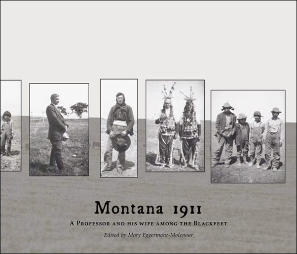 Book cover image for: Montana 1911: A Professor and his Wife among the Blackfeet