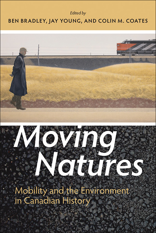 Book Cover for: Moving Natures: Mobility and the Environment in Canadian History