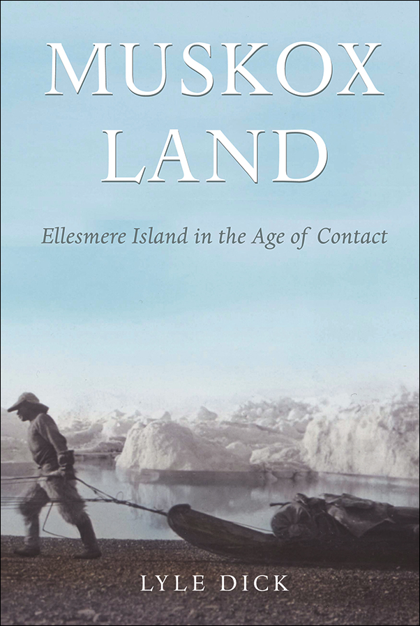 Book cover Image Muskox Land: Ellesmere Island in the Age of Contact