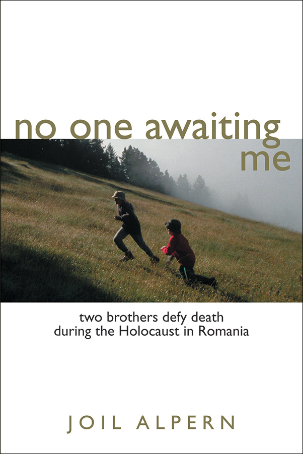 image of the book cover of No One Awaiting Me: Two Brothers Defy Death During the Holocaust in Romania