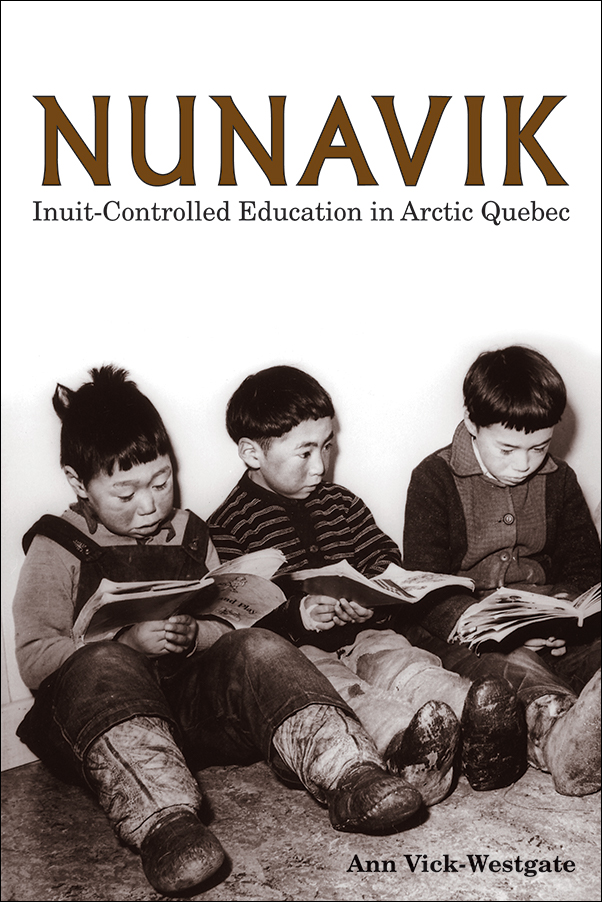 Cover Image for: Nunavik: Inuit-Controlled Education in Arctic Quebec