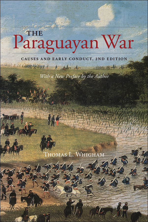 Cover Image for: Paraguayan War: Causes and Early Conduct, 2nd Edition