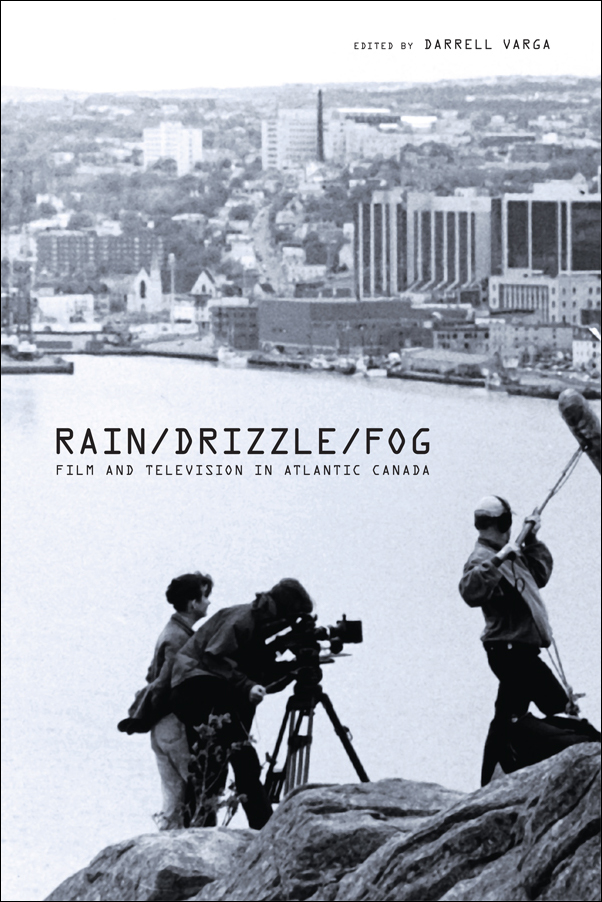 Book Cover for: Rain/Drizzle/Fog: Film and Television in Atlantic Canada