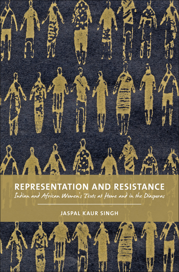 Book cover image for: Representation and Resistance: South Asian and African Women’s Texts at Home and in the Diaspora