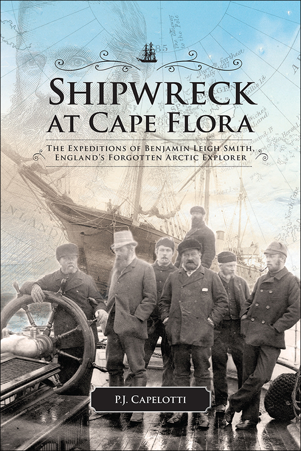 Book cover image for: Shipwreck at Cape Flora: The Expeditions of Benjamin Leigh Smith, England’s Forgotten Arctic Explorer