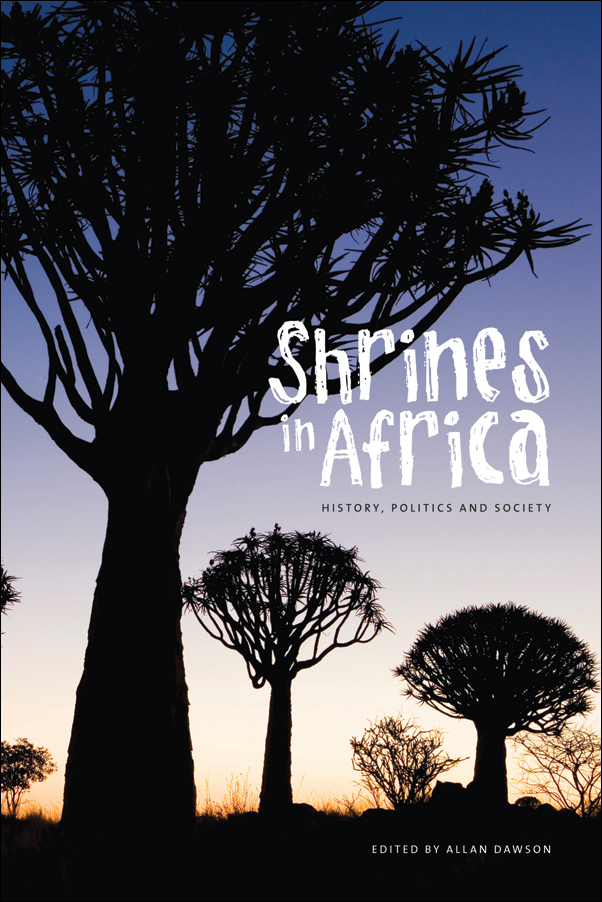 Book cover image for: Shrines in Africa: History, Politics, and Society