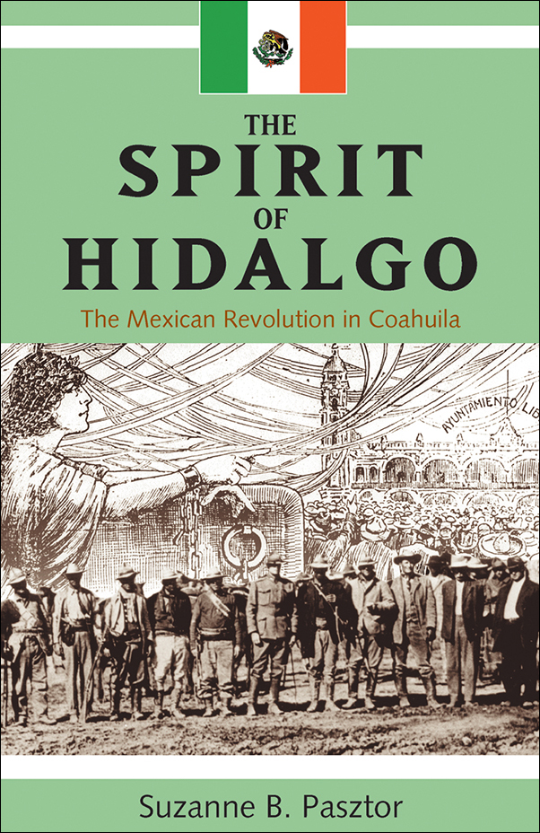 Cover Image for: Spirit of Hidalgo: The Mexican Revolution in Coahuila