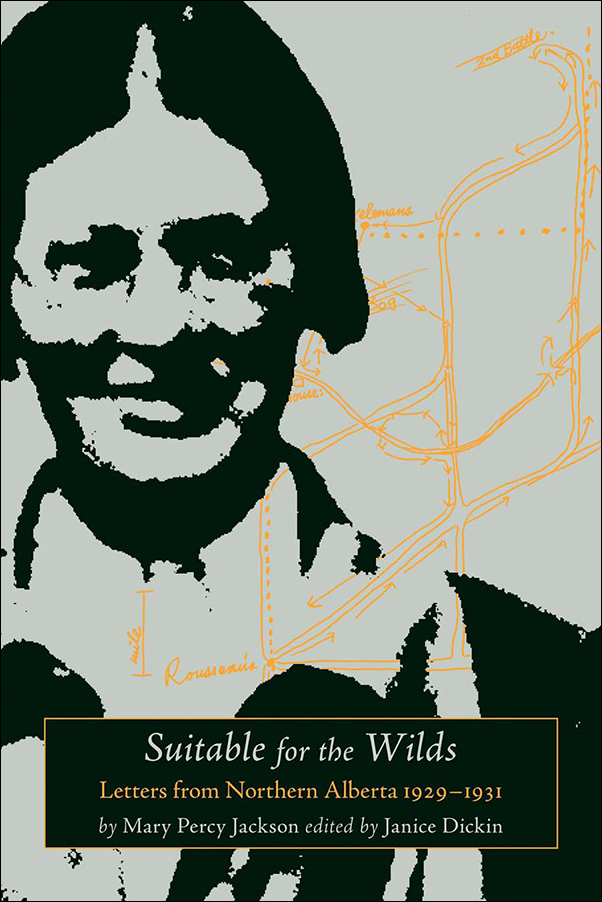 Book cover image for: Suitable for the Wilds: Letters from Northern Alberta, 1929-1931