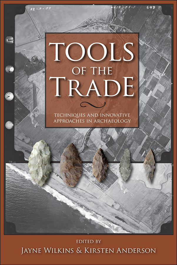 Book Cover for: Tools of the Trade: Methods, Techniques and Innovative Approaches in Archaeology