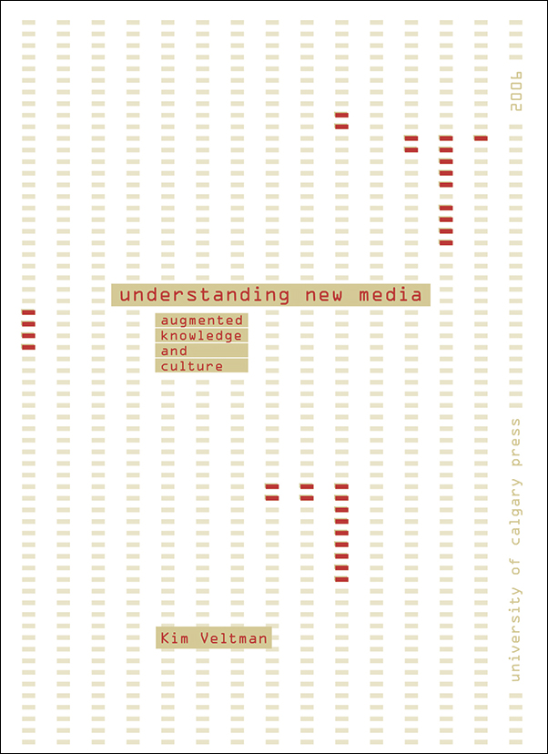 Book cover image for: Understanding New Media: Augmented Knowledge and Culture