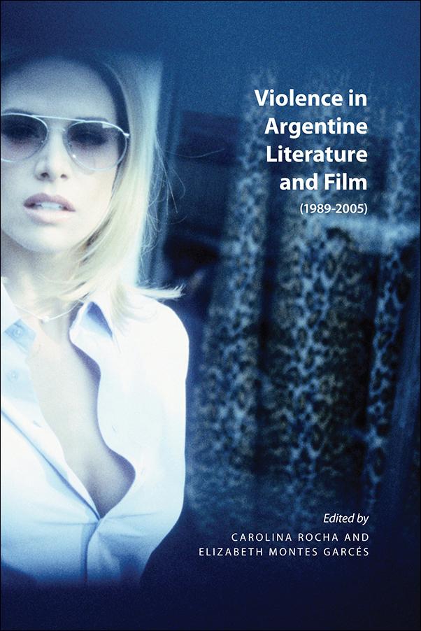 Book Cover Image for: Violence in Argentine Literature and Film (1989-2005)