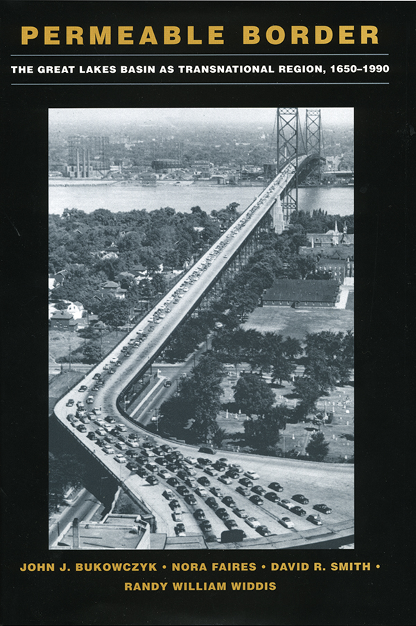 Book cover Image Permeable Border: The Great Lakes Basin as Transnational Region, 1650-1990