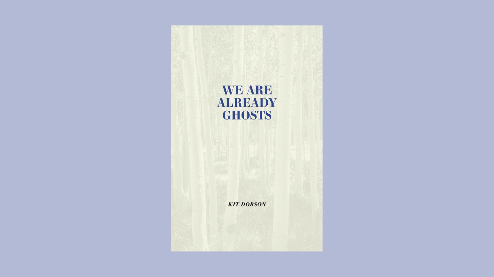 We are Already Ghosts University of Calgary Press